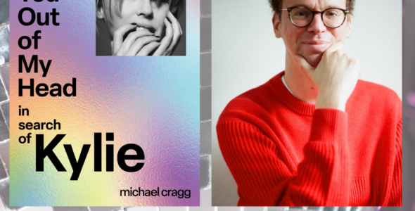 Photo of Can’t Get You Out Of My Head: In Search of Kylie – Michael Cragg in conversation