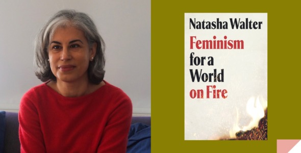 Manchester Literature Festival presents Natasha Walter – Feminism for A World on Fire
